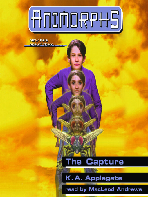 Title details for The Capture (Animorphs #6) by K. A. Applegate - Wait list